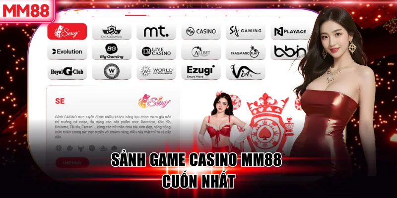Sảnh game casino MM88 cuốn nhất